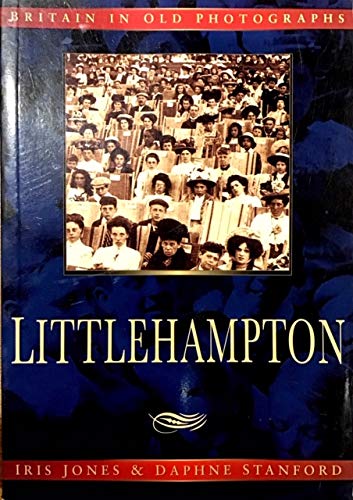 Imagen de archivo de Littlehampton in Old Photograp (Britain in old photographs) a la venta por AwesomeBooks