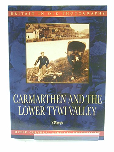 Stock image for Carmarthen and the lower Tywi valley for sale by WorldofBooks