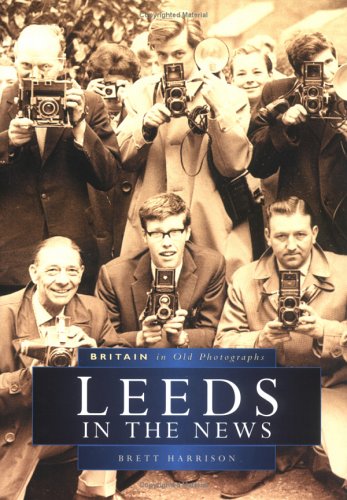 Imagen de archivo de Leeds in the News (Britain in old photographs) a la venta por AwesomeBooks