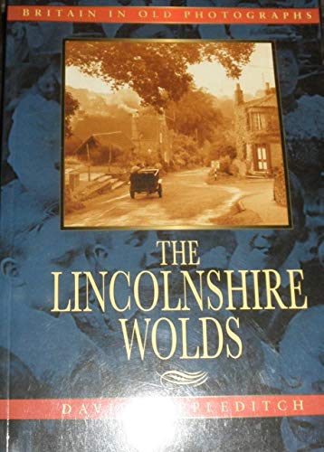 Stock image for Britain in Old Photographs: The Lincolnshire Wolds for sale by Mark Henderson