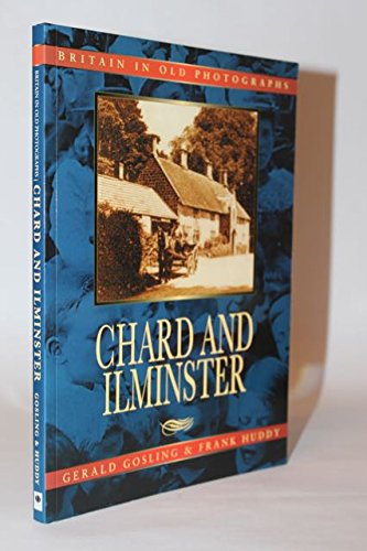 Beispielbild fr Chard and Ilminster in Old Photographs zum Verkauf von WorldofBooks