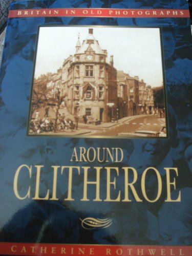 Imagen de archivo de Around Clitheroe a la venta por WorldofBooks