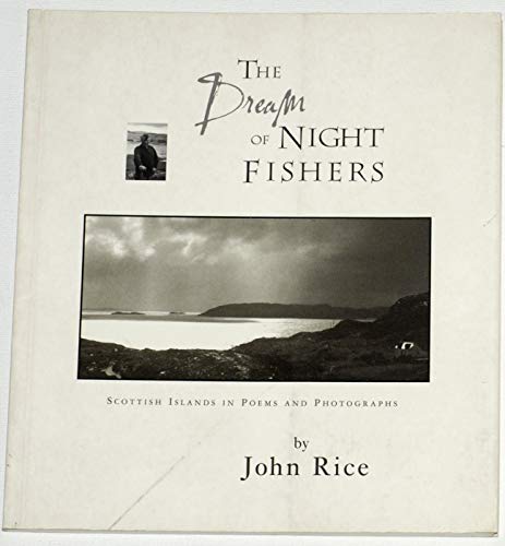 The dream of night fishers: Scottish islands in poems and photographs (9781840170252) by John-rice