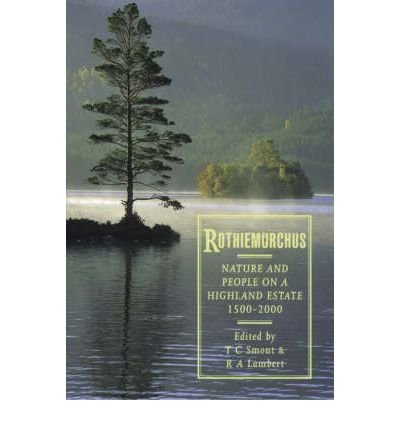 Stock image for Rothiemurchus: Nature and People on a Highland Estate, 1500-2000 for sale by WorldofBooks