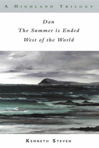 Stock image for Dan AND The Summer is Ended AND West of the World (A Highland Trilogy) for sale by WorldofBooks