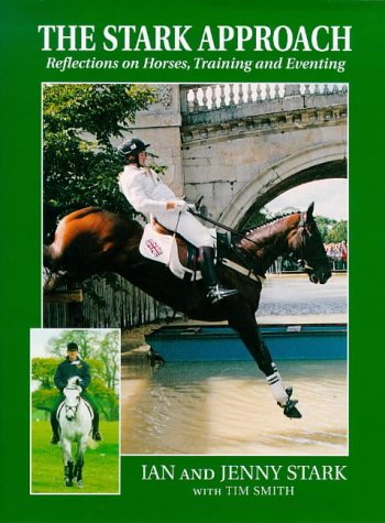 Imagen de archivo de The Stark Approach: Reflections on Horses, Training and Eventing a la venta por AwesomeBooks