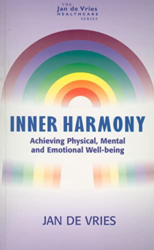 Stock image for Inner Harmony: Achieving Physical, Mental and Emotional Well-Being (Jan de Vries Healthcare) for sale by Wonder Book