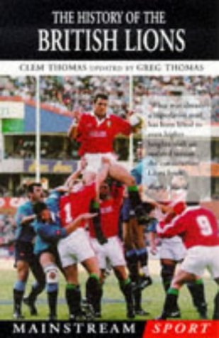 The History of the British Lions (9781840181005) by Thomas, Clem; Thomas, Greg