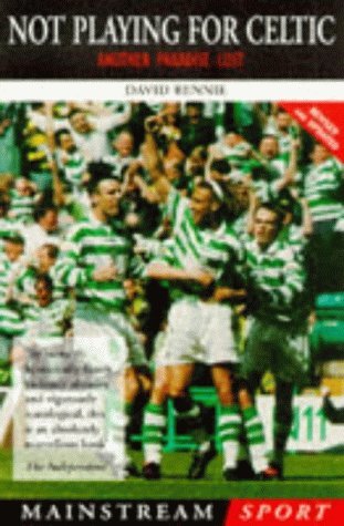 Beispielbild fr Not Playing for Celtic: Another Paradise Lost (Mainstream sport) zum Verkauf von medimops
