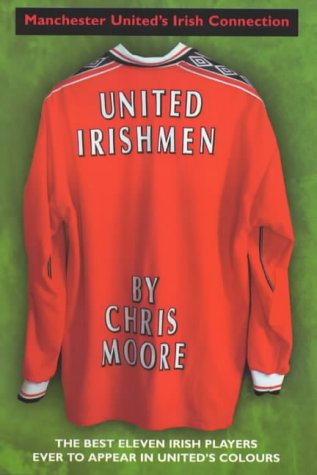 United Irishmen: Manchester United's Irish Connection