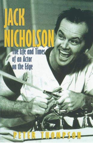 Beispielbild fr Jack Nicholson: The Life and Times of an Actor on the Edge zum Verkauf von WorldofBooks