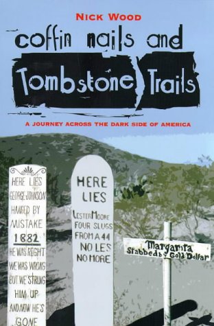 Beispielbild fr Coffin Nails and Tombstone Trails: A Journey Across the Dark Side of America zum Verkauf von WorldofBooks