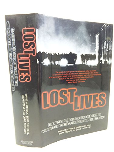 Imagen de archivo de Lost Lives: The Stories of the Men, Women, and Children Who Died As a Result of the Northern Ireland Troubles a la venta por first editions