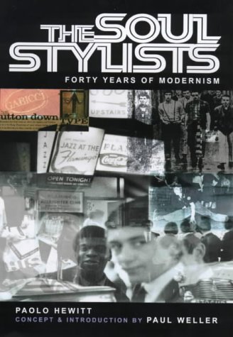 9781840182286: The Soul Stylists: Six Decades of Modernism - From Mods to Casuals