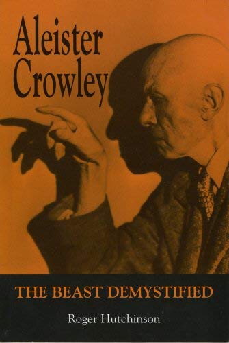 9781840182293: Aleister Crowley : The Beast Demystified