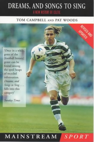 Stock image for Dreams, and Songs to Sing: The New History of Celtic for sale by Bookmans