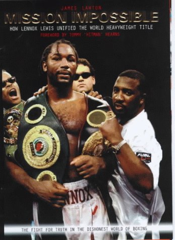 Beispielbild fr Mission Impossible: How Lennox Lewis Unified the World Heavyweight Title zum Verkauf von WorldofBooks