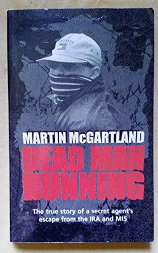 Beispielbild fr Dead Man Running : The True Story of a Secret Agent's Escape from the IRA and MI5 zum Verkauf von Better World Books