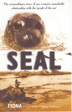 Stock image for Seal: The Extraordinary Story of One Woman's Remarkable Relationship with the 'People of the Sea' for sale by Ergodebooks