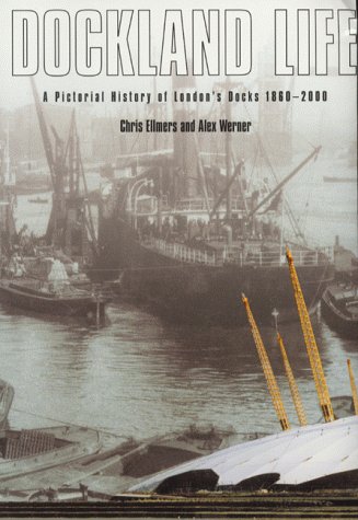 Beispielbild fr Dockland Life: A Pictorial History of Londons Docks, 1860-2000 zum Verkauf von Reuseabook
