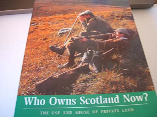 Stock image for Who Owns Scotland Now?: Use and Abuse of Private Land for sale by WorldofBooks