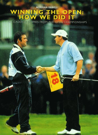 Stock image for Winning the Open : How We Did It: The Caddies' Stories from the Open Championships for sale by Better World Books Ltd