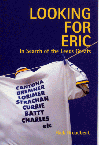 Imagen de archivo de Looking for Eric: In Search of the Leeds Greats a la venta por AwesomeBooks