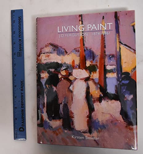 Stock image for A Living Paint: J.D.Fergusson (1874-1961) for sale by WorldofBooks