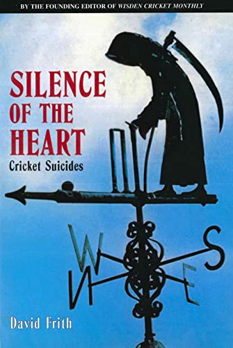 Beispielbild fr Silence Of The Heart: Cricket Suicides zum Verkauf von WorldofBooks