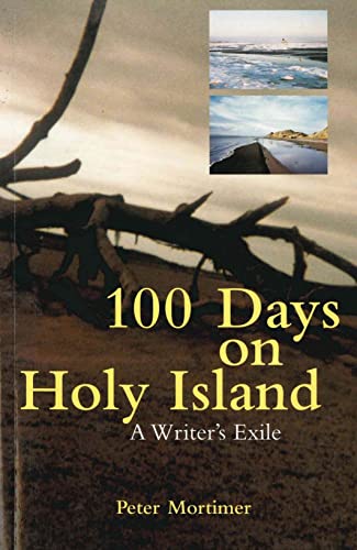 100 Days On Holy Island: A Writers Exile