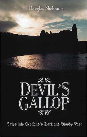 Beispielbild fr Devil's Gallop: Trips Into Scotland's Dark and Bloody Past zum Verkauf von Wonder Book