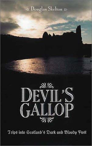 Stock image for Devil's Gallop: Trips Into Scotland's Dark and Bloody Past for sale by Wonder Book