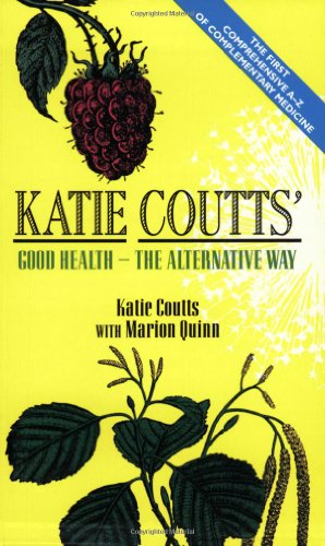 Beispielbild fr Katie Coutts' Good Health - The Alternative Way zum Verkauf von Merandja Books