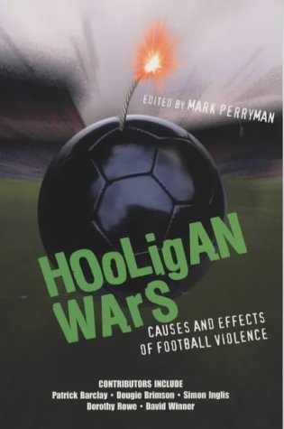 Stock image for Hooligan Wars: Causes and Effects of Football Violence for sale by WorldofBooks