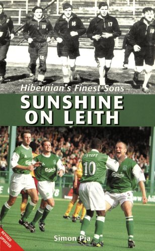 Stock image for Sunshine On Leith: Hibernian's Finest Sons for sale by WorldofBooks