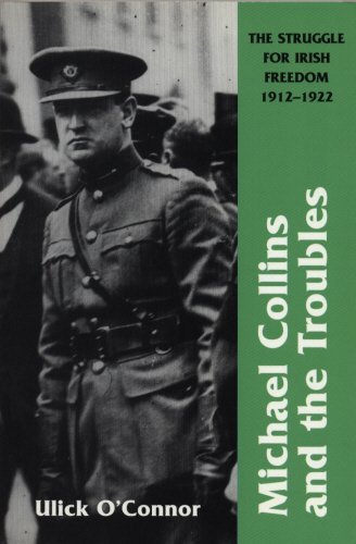 Beispielbild fr Michael Collins and Troubles: The Struggle for Irish Freedom 1912-1922 zum Verkauf von Wonder Book