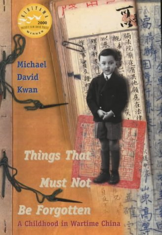 9781840184303: THINGS THAT MUST NOT BE FORGOTTEN: A CHILDHOOD IN WARTIME CHINA