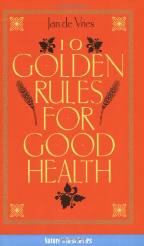 Stock image for 10 Golden Rules for Good Health (Nature's Best) for sale by Hippo Books