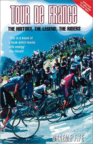 Stock image for Tour de France: The History, the Legend, the Riders for sale by Wonder Book