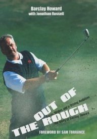 Stock image for Out of the Rough: Booze, Birdies and a Driving Ambition: The Story of Barclay Howard for sale by Ergodebooks