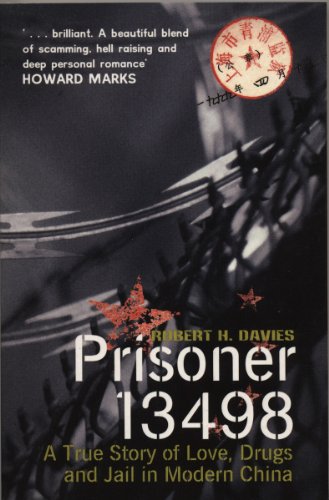 9781840185942: Prisoner 13498: A True Story of Love, Drugs and Jail in Modern China