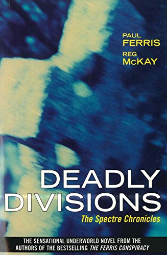 Deadly Divisions: The Spectre Chronicles (9781840186017) by Ferris, Paul; McKay, Reg