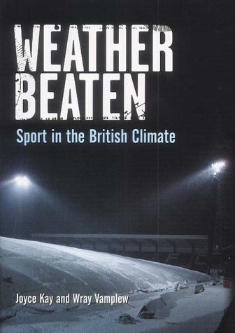 9781840186024: Weatherbeaten: Sport in the British Climate