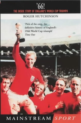 Stock image for 66: The Inside Story of England's 1966 World Cup Triumph (Mainstream Sport) for sale by AwesomeBooks