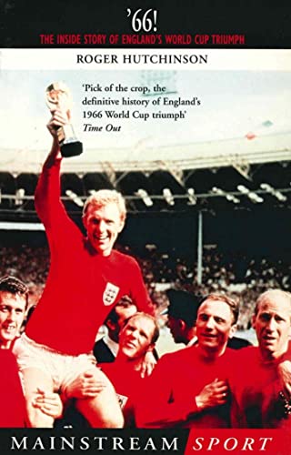 Stock image for 66: The Inside Story of England's 1966 World Cup Triumph (Mainstream Sport) for sale by AwesomeBooks