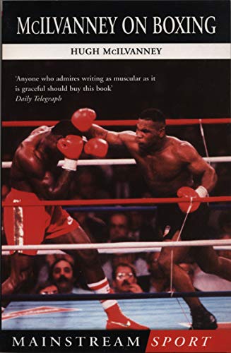 Stock image for McIlvanney On Boxing (Mainstream Sport) for sale by AwesomeBooks