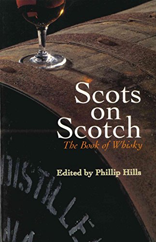 Beispielbild fr Scots on Scotch: The Book of Whisky zum Verkauf von ThriftBooks-Dallas