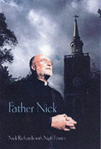 Father Nick: Between God and a Hard Place (9781840186437) by Richards, Nick; Foster, Nigel