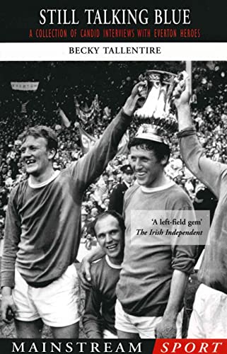 Stock image for Still Talking Blue: A Collection of Candid Interviews with Everton Heroes for sale by WorldofBooks