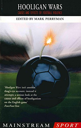 Stock image for Hooligan Wars: Causes and Effects of Football Violence (Mainstream Sport) for sale by WorldofBooks